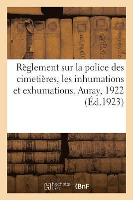 bokomslag Rglement Sur La Police Des Cimetires, Les Inhumations Et Exhumations. Auray, 1922