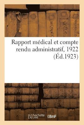 Anonyme, SANS AUTEUR - Rapport Médical Et Compte Rendu Administratif, 1922, Häftad