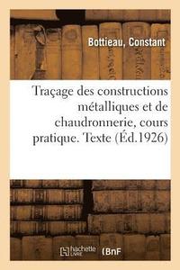 bokomslag Tracage Des Constructions Metalliques Et de Chaudronnerie, Cours Pratique. Texte