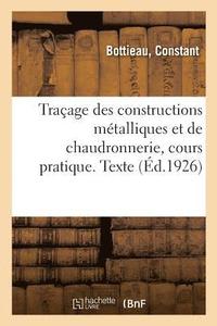 bokomslag Traçage Des Constructions Métalliques Et de Chaudronnerie, Cours Pratique. Texte
