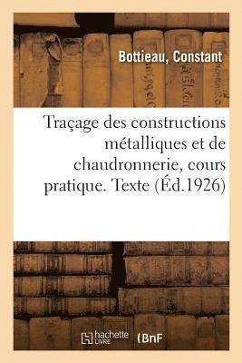 Traage Des Constructions Mtalliques Et de Chaudronnerie, Cours Pratique. Texte 1