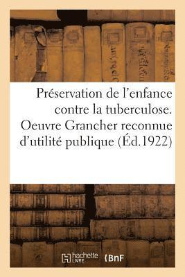bokomslag Préservation de l'Enfance Contre La Tuberculose. Oeuvre Grancher Reconnue d'Utilité Publique