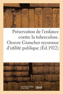 bokomslag Prservation de l'Enfance Contre La Tuberculose. Oeuvre Grancher Reconnue d'Utilit Publique