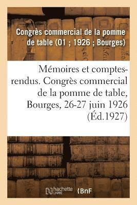 bokomslag Memoires Et Comptes-Rendus. Congres Commercial de la Pomme de Table, Bourges, 26-27 Juin 1926