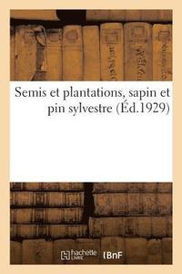 bokomslag Semis Et Plantations, Sapin Et Pin Sylvestre