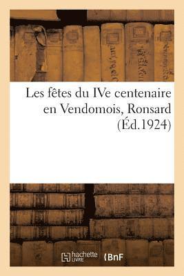 bokomslag Les Fêtes Du Ive Centenaire En Vendomois, Ronsard