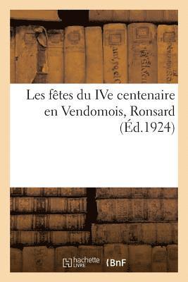 bokomslag Les Ftes Du Ive Centenaire En Vendomois, Ronsard