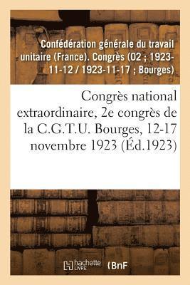bokomslag Congrès National Extraordinaire, 2e Congrès de la C.G.T.U. Bourges, 12-17 Novembre 1923
