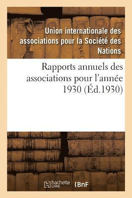 Rapports Annuels Des Associations Pour l'Annee 1930 1
