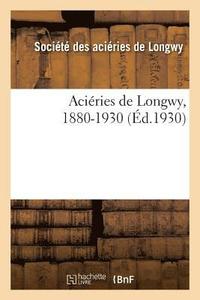 bokomslag Aciéries de Longwy, 1880-1930