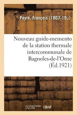 Nouveau Guide-Memento de la Station Thermale Intercommunale de Bagnoles-De-l'Orne 1