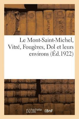bokomslag Le Mont-Saint-Michel, Vitré, Fougères, Dol Et Leurs Environs