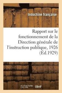 bokomslag Rapport Sur Le Fonctionnement de la Direction Générale de l'Instruction Publique, 1926
