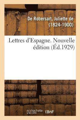 Lettres d'Espagne. Nouvelle Edition 1