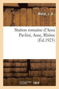 bokomslag Station Romaine d'Ansa Pavlini, Anse, Rhone