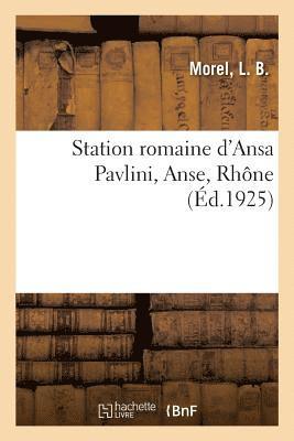 Station Romaine d'Ansa Pavlini, Anse, Rhone 1