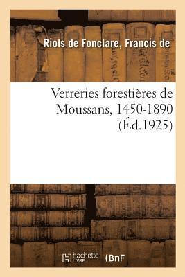 bokomslag Verreries Forestières de Moussans, 1450-1890, Et Les Principales Familles de Gentilhommes Verriers