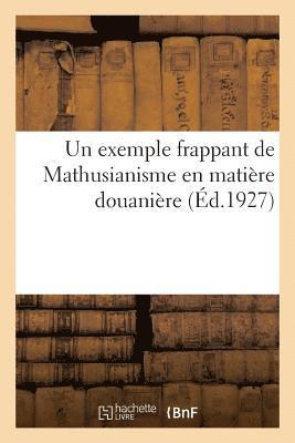 Un exemple frappant de Mathusianisme en matire douanire 1