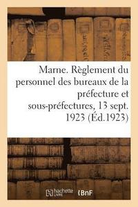bokomslag Dpartement de la Marne. Rglement Du Personnel Des Bureaux de la Prfecture Et Des Sous-Prfectures