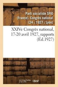 bokomslag Xxive Congrs National, 17-20 Avril 1927, Rapports