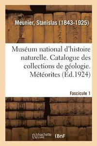 bokomslag Muséum National d'Histoire Naturelle. Catalogue Des Collections de Géologie
