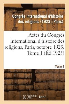 bokomslag Actes Du Congrs International d'Histoire Des Religions. Paris, Octobre 1923. Tome 1