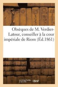bokomslag Obsques de M. Verdier-Latour, Conseiller  La Cour Impriale de Riom