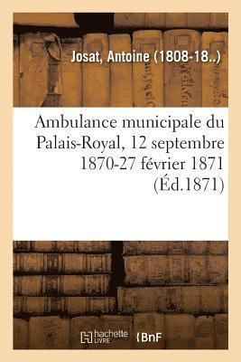 bokomslag Ambulance Municipale Du Palais-Royal, 12 Septembre 1870-27 Fvrier 1871