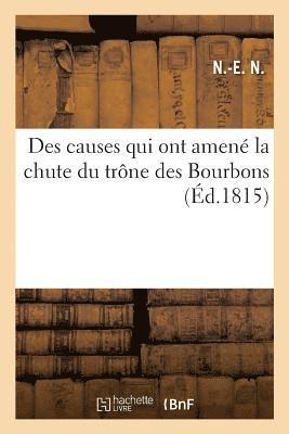 bokomslag Des Causes Qui Ont Amené La Chute Du Trône Des Bourbons