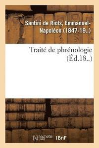 bokomslag Traité de Phrénologie Ou Art de Découvrir, À l'Aide Des Protubérances Du Crâne, Les Qualités