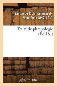 bokomslag Traite de Phrenologie Ou Art de Decouvrir, A l'Aide Des Protuberances Du Crane, Les Qualites