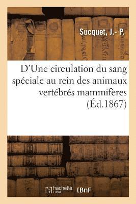 bokomslag D'Une Circulation Du Sang Speciale Au Rein Des Animaux Vertebres Mammiferes