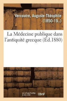bokomslag Médecine publique dans l'antiquité grecque