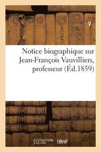 bokomslag Notice Biographique Sur Jean-Francois Vauvilliers, Professeur