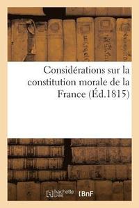 bokomslag Considerations Sur La Constitution Morale de la France