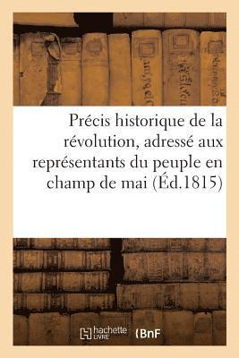 bokomslag Précis Historique de la Révolution, Adressé Aux Représentants Du Peuple En Champ de Mai
