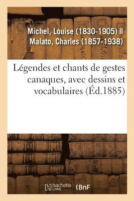 Légendes Et Chants de Gestes Canaques, Avec Dessins Et Vocabulaires
