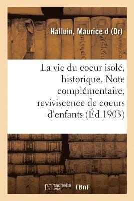 La Vie Du Coeur Isole, Historique. Methodes d'Isolement, Reviviscence Du Coeur Mort, Des Sels 1