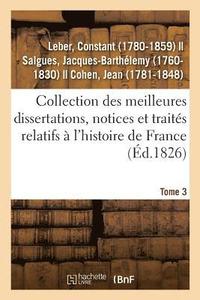bokomslag Collection Des Meilleures Dissertations, Notices Et Traits Relatifs  l'Histoire de France. Tome 3