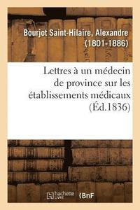 bokomslag Lettres  Un Mdecin de Province Sur Les tablissements Mdicaux