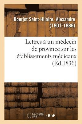 Lettres  Un Mdecin de Province Sur Les tablissements Mdicaux 1