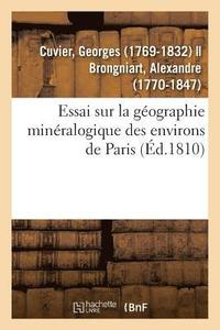 bokomslag Essai Sur La Géographie Minéralogique Des Environs de Paris