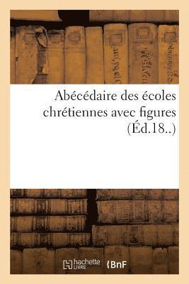 bokomslag Abécédaire Des Écoles Chrétiennes Avec Figures