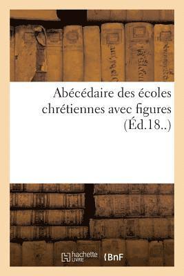 bokomslag Abecedaire Des Ecoles Chretiennes Avec Figures