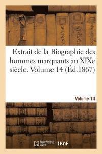 bokomslag Extrait de la Biographie Des Hommes Marquants Au XIXe Sicle. Volume 14