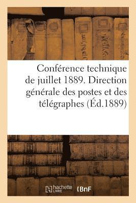 bokomslag Conférence Technique de Juillet 1889. Ministère Du Commerce, de l'Industrie Et Des Colonies