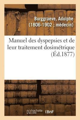 Adolphe Burggraeve, BURGGRAEVE-A - Manuel Des Dyspepsies Et de Leur Traitement Dosimétrique, Häftad