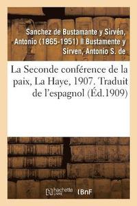 bokomslag La Seconde Confrence de la Paix, La Haye, 1907. Traduit de l'Espagnol