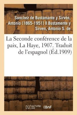 bokomslag Seconde Conférence de la Paix, La Haye, 1907. Traduit de l'Espagnol