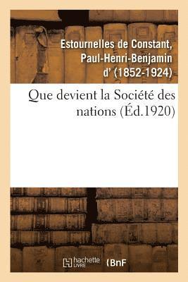 Paul-Henri-Benjamin D' Estournelles de Constant, Paul-Henri-Ben Estournelles de Constant, E. DE CONSTANT-P - Que Devient La Société Des Nations ?, Häftad